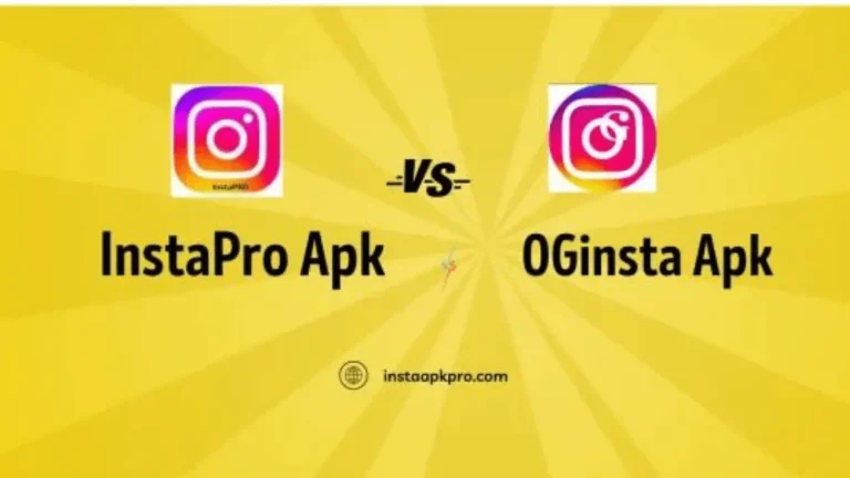 InstaPro APK vs. OG Instagram: A Comprehensive Comparison[2023]