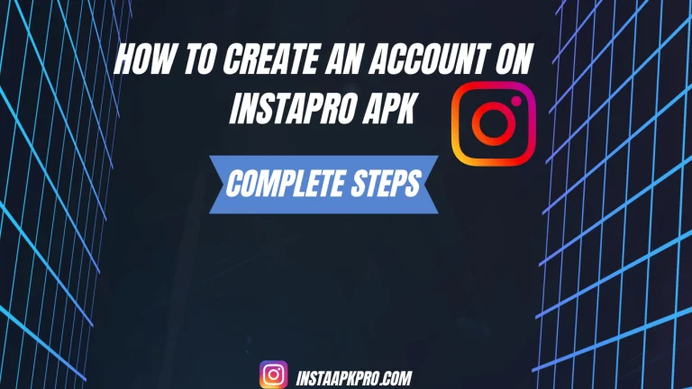 How to create an account on InstaPro Apk Updated Version