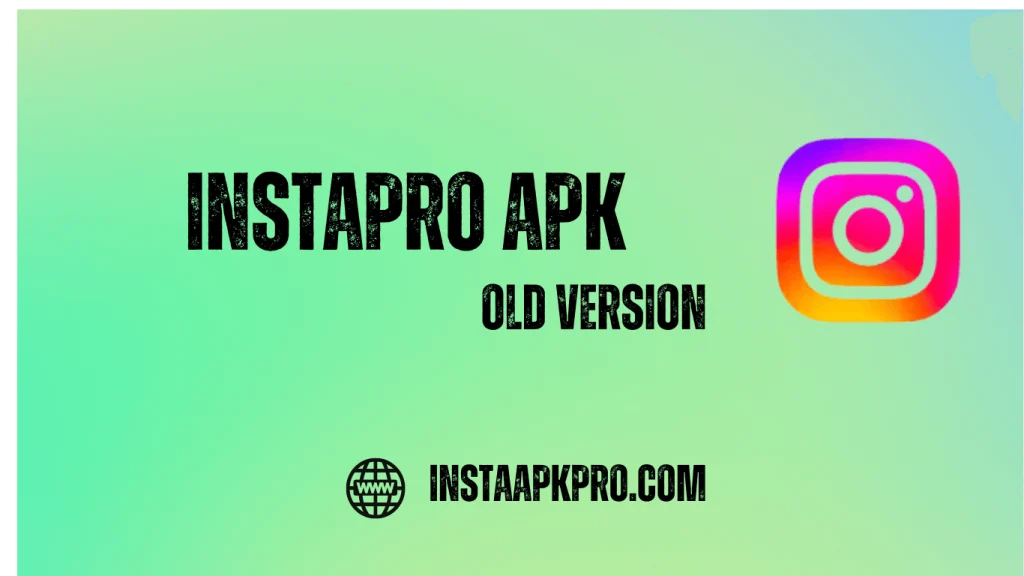 Insta Pro APK Old Version