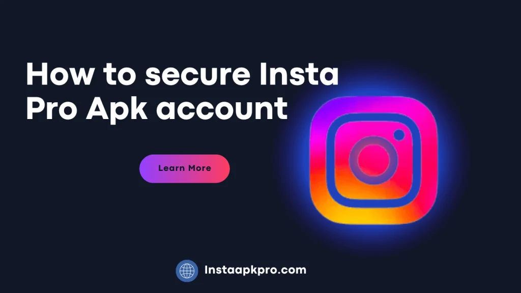 Secure Your InstaPro APK Account